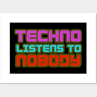 Techno Listens to Nobody Posters and Art